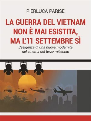 cover image of La guerra del Vietnam non è mai esistita, ma l'11 settembre sì